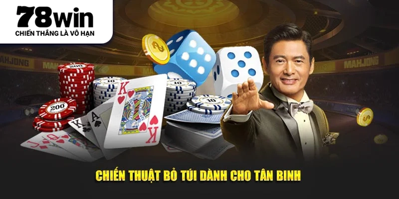 Những chiến thuật bỏ túi dành cho tân binh hiệu quả